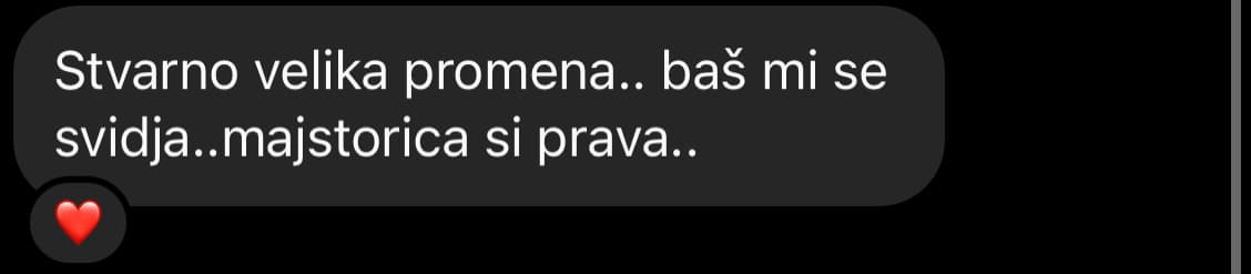 Klijentkinja hvali veliku promenu i kaže da je prezadovoljna.