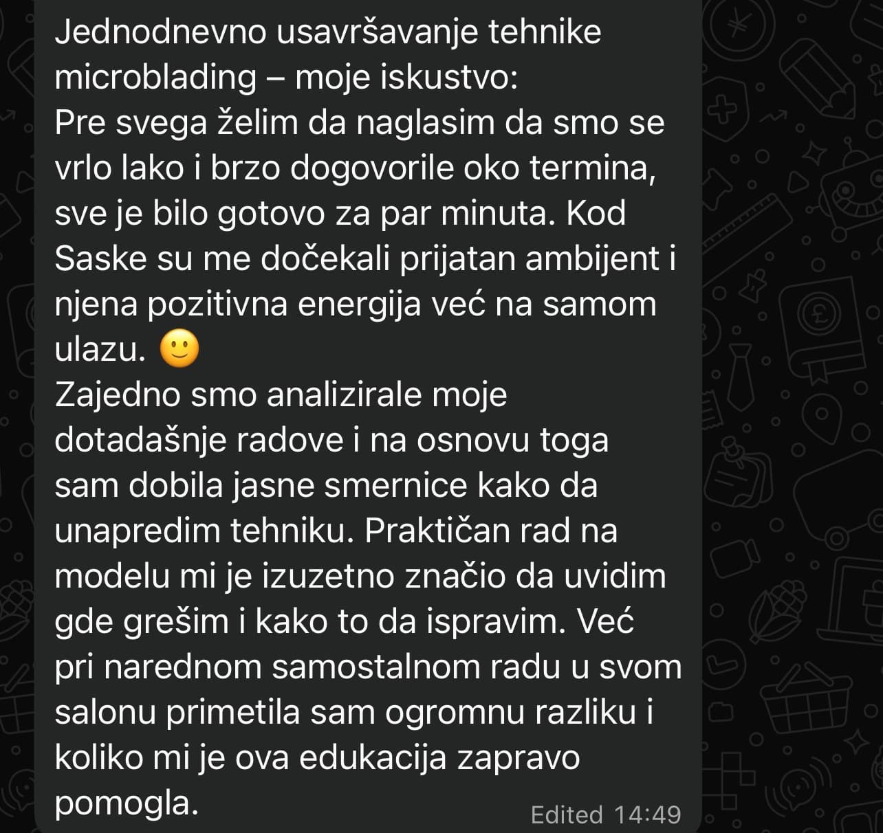 Iskustvo sa jednodnevnim usavršavanjem microblading tehnike i vežbanjem na modelima.